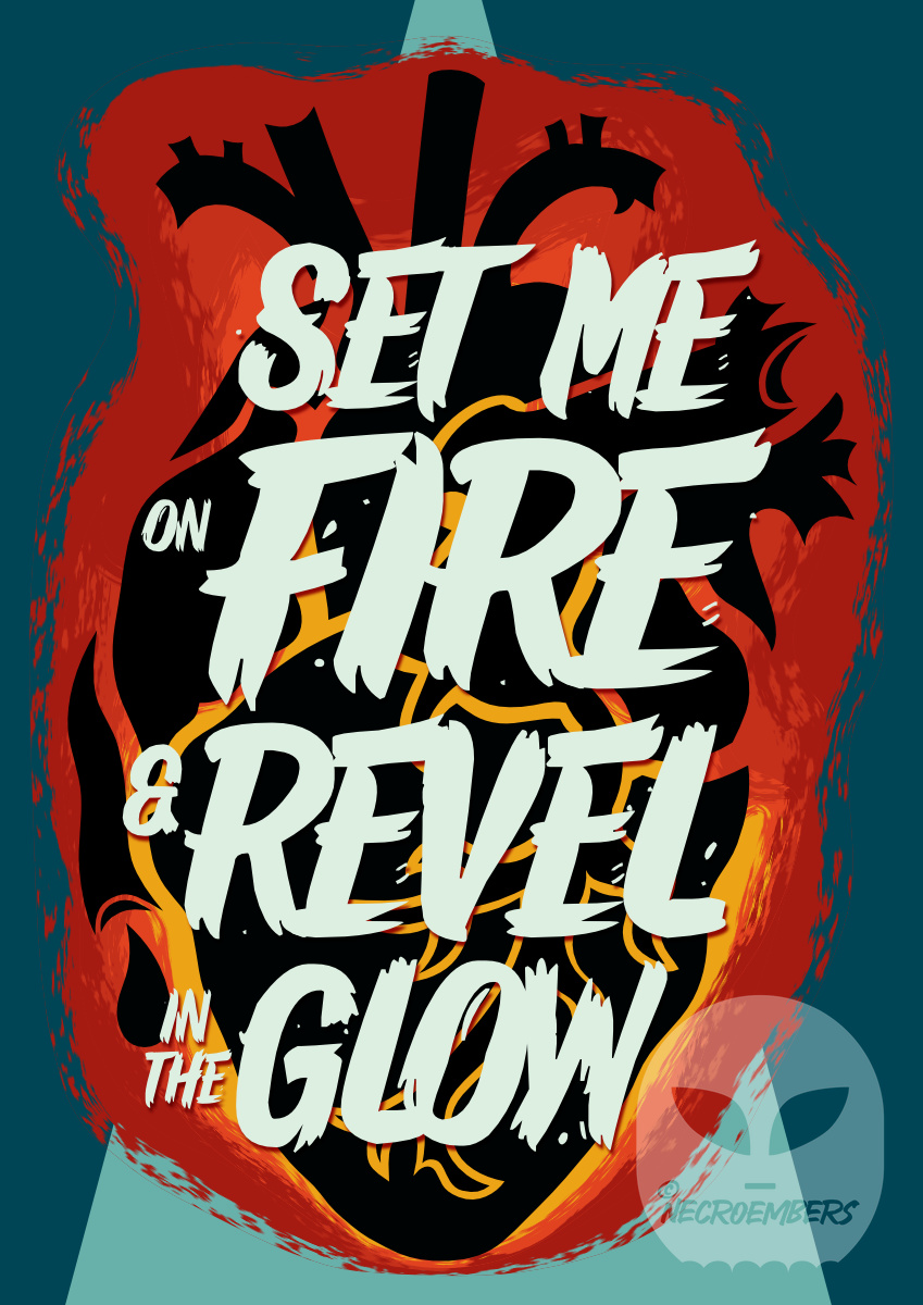 a heart on fire with the phrase 'set me on fire and revel in the glow' in front